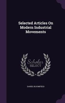 portada Selected Articles On Modern Industrial Movements (en Inglés)