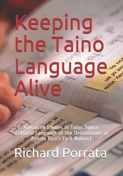 portada Keeping the Taino Language Alive: Advanced Studies in Taino Syntax (en Inglés)