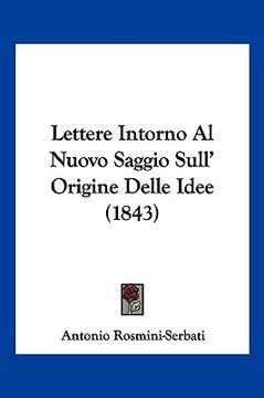 portada Lettere Intorno Al Nuovo Saggio Sull' Origine Delle Idee (1843) (en Italiano)