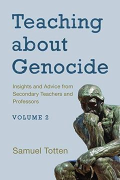 portada Teaching About Genocide, Volume 2: Insights and Advice From Secondary Teachers and Professors (en Inglés)