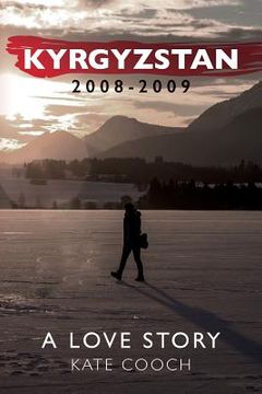 portada Kyrgyzstan 2008-2009: A Love Story (en Inglés)