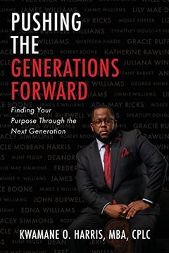 portada Pushing the Generations Forward: Finding Your Purpose Through the Next Generation (en Inglés)