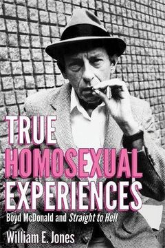 portada True Homosexual Experiences: Boyd McDonald and Straight to Hell