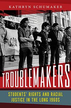 portada Troublemakers: Students’ Rights and Racial Justice in the Long 1960S (in English)