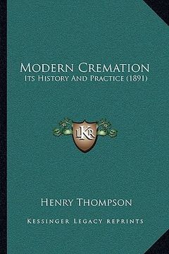 portada modern cremation: its history and practice (1891) (en Inglés)