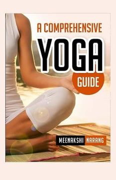 portada A Comprehensive Yoga Guide: Learn Yogic Postures For Stress Relief, Weight Loss, And Meditation