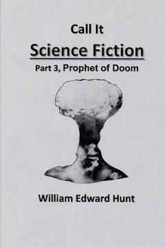 portada Call It Science Fiction, Part 3, Prophet of Doom: Part 3, Prophet of Doom (en Inglés)