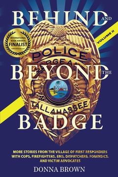 portada BEHIND AND BEYOND THE BADGE - Volume II: More Stories from the Village of First Responders with Cops, Firefighters, Ems, Dispatchers, Forensics, and V (in English)