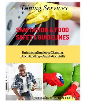 portada Dining Services Sanitation & Food Safety Guidelines: Enhancing Employees Cleaning, Sanitation & Food Handling Skills: 3 