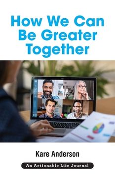 portada How We Can Be Greater Together: Want a Happier, More Meaningful & More Productive Life? (en Inglés)