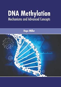 portada Dna Methylation: Mechanisms and Advanced Concepts (in English)