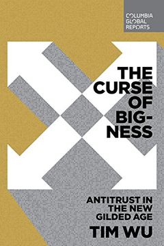 portada The Curse of Bigness: Antitrust in the new Gilded age (en Inglés)