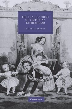 portada The Tragi-Comedy of Victorian Fatherhood Paperback (Cambridge Studies in Nineteenth-Century Literature and Culture) (in English)