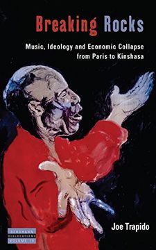 portada Breaking Rocks: Music, Ideology and Economic Collapse, from Paris to Kinshasa (Dislocations)