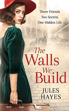 portada The Walls we Build: A Dual Timeline ww2 Story of Misguided Honour, Love, and Redemption (en Inglés)