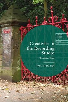 portada Creativity in the Recording Studio: Alternative Takes