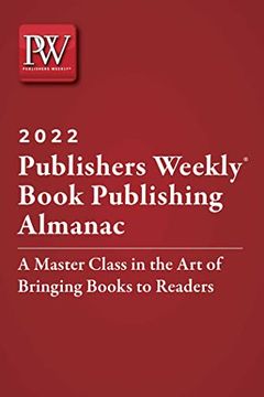 portada Publishers Weekly Book Publishing Almanac 2022: A Master Class in the Art of Bringing Books to Readers (in English)