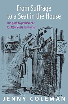 portada From Suffrage to a Seat in the House: The Path to Parliament for New Zealand Women (en Inglés)