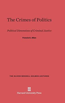 portada The Crimes of Politics (Oliver Wendell Holmes Lectures) (en Inglés)
