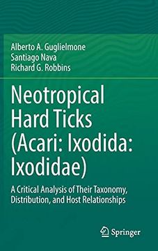 portada Neotropical Hard Ticks (Acari: Ixodida: Ixodidae): A Critical Analysis of Their Taxonomy, Distribution, and Host Relationships (en Inglés)