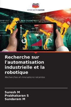 portada Recherche sur l'automatisation industrielle et la robotique (en Francés)