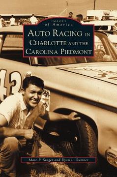 portada Auto Racing in Charlotte and the Carolina Piedmont (en Inglés)