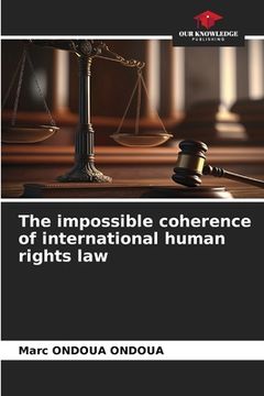 portada The impossible coherence of international human rights law (en Inglés)