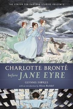 portada Charlotte Brontë Before Jane Eyre (the Center For Cartoon Studies Presents) (in English)