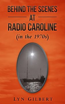 portada Behind the Scenes at Radio Caroline (in the 1970s) (in English)
