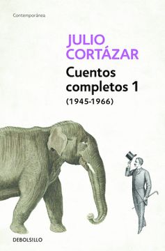 portada Cuentos Completos 1 (1945-1966). Julio Cortázar / Complete Short Stories, Book 1, (1945-1966) Julio Cortazar (in Spanish)
