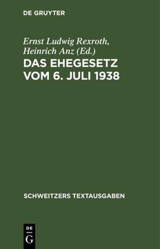 portada Das Ehegesetz vom 6. Juli 1938: Nebst Durchführungsverordnung und Amtlicher Begründung. Textausgabe mit Einleitung, Verweisungen und Einem Anhang (in German)