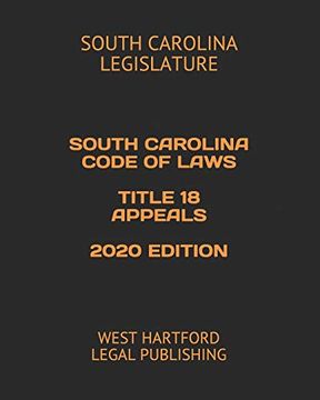 portada South Carolina Code of Laws Title 18 Appeals 2020 Edition: West Hartford Legal Publishing (in English)