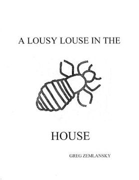 portada A Lousy Louse In The House (en Inglés)