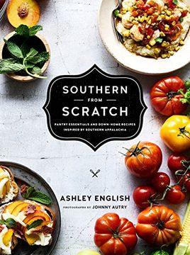 portada Southern From Scratch: Pantry Essentials and Down-Home Recipes (in English)