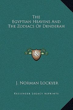 portada the egyptian heavens and the zodiacs of denderah (en Inglés)
