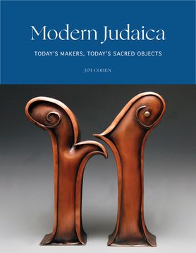 portada Modern Judaica: Today'S Makers, Today'S Sacred Objects (en Inglés)