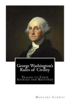 portada George Washington's Rules of Civility: Traced to Their Sources and Restored (in English)