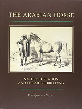 portada The Arabian Horse. Nature's Creation and the art of Breeding.