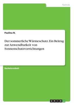 portada Der sommerliche Wärmeschutz. Ein Beitrag zur Anwendbarkeit von Sonnenschutzvorrichtungen (en Alemán)