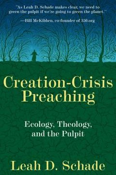 portada Creation-Crisis Preaching: Ecology, Theology, and the Pulpit (en Inglés)
