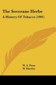 portada the soverane herbe: a history of tobacco (1901) (en Inglés)
