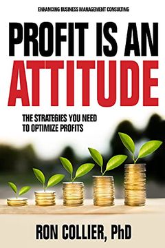 portada Profit is an Attitude: The Strategies you Need to Optimize Profits (in English)