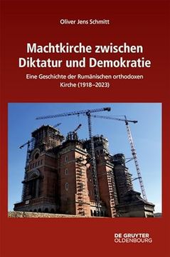 portada Machtkirche Zwischen Diktatur Und Demokratie: Eine Geschichte Der Rumänischen Orthodoxen Kirche (1918-2023) (en Alemán)