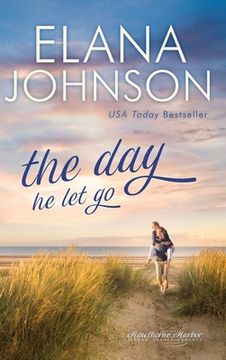 portada The Day He Let Go: Sweet Contemporary Romance