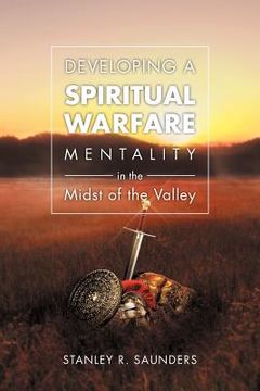 portada developing a spiritual warfare mentality in the midst of the valley