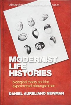 portada Modernist Life Histories: Biological Theory and the Experimental Bildungsroman (Edinburgh Critical Studies in Modernist Culture) 