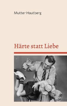 portada Härte Statt Liebe (en Alemán)