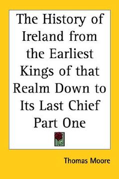 portada the history of ireland from the earliest kings of that realm down to its last chief part one (en Inglés)