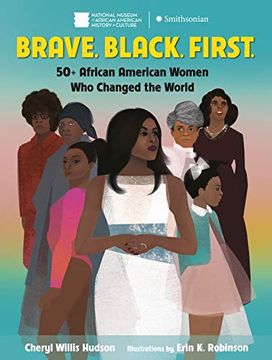 portada Brave. Black. First. 50+ African American Women who Changed the World (en Inglés)