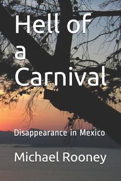 portada Hell of a Carnival: Disappearance in Mexico (en Inglés)